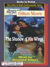 The Shadow of His Wings: Appomattox Saga, Book 6